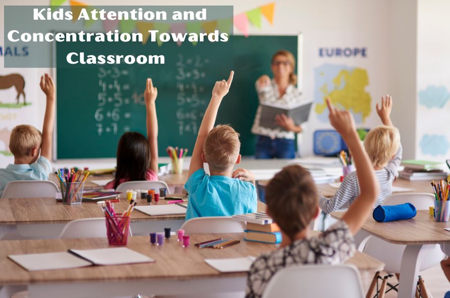 Get Kids Attention and Concentration Towards Classroom Explanations